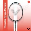 VICTOR Thruster Ryuga Metallic 4U G5 (unstrung) Badminton Racquet