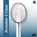 Yonex Arcsaber 2 Clear (strung) Badminton Racquet