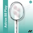 Yonex Astrox 88 Play (strung) Badminton Racquet